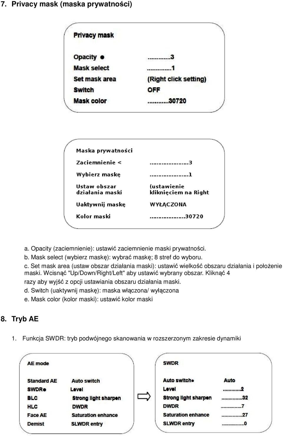 Set mask area (ustaw obszar działania maski): ustawić wielkość obszaru działania i położenie maski.