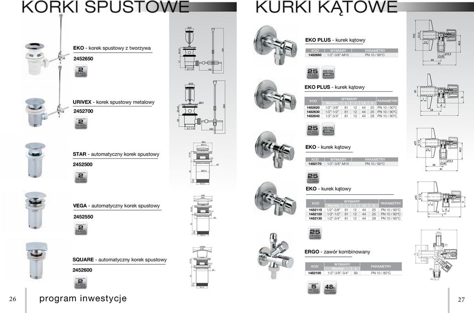 automatyczny korek spustowy 2452500 70 10-50 Ø62 Ø37.5 Ø43.5 G1 1 4 60 EKO - kurek kątowy 1482170 1/2-3/8 -M10 PN 10 / 90 C 10.