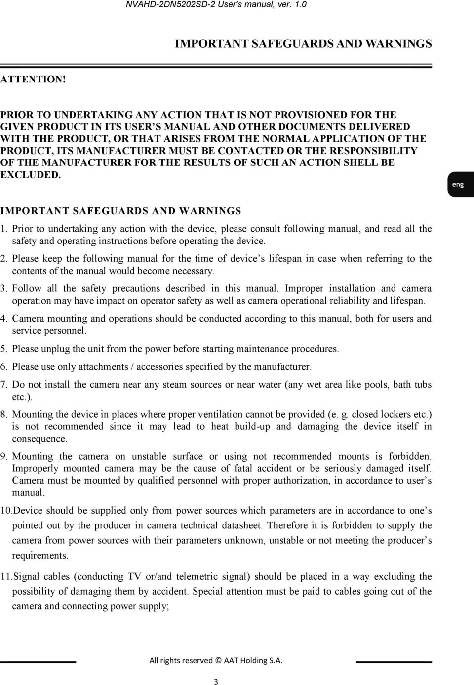 PRODUCT, ITS MANUFACTURER MUST BE CONTACTED OR THE RESPONSIBILITY OF THE MANUFACTURER FOR THE RESULTS OF SUCH AN ACTION SHELL BE EXCLUDED. IMPORTANT SAFEGUARDS AND WARNINGS 1.