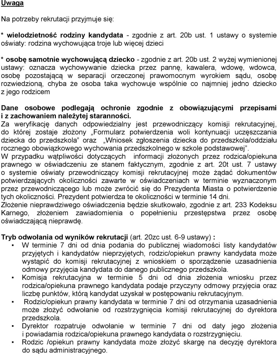 2 wyżej wymienionej ustawy: oznacza wychowywanie dziecka przez pannę, kawalera, wdowę, wdowca, osobę pozostającą w separacji orzeczonej prawomocnym wyrokiem sądu, osobę rozwiedzioną, chyba że osoba