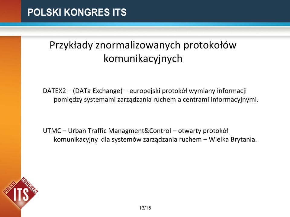 zarządzania ruchem a centrami informacyjnymi.