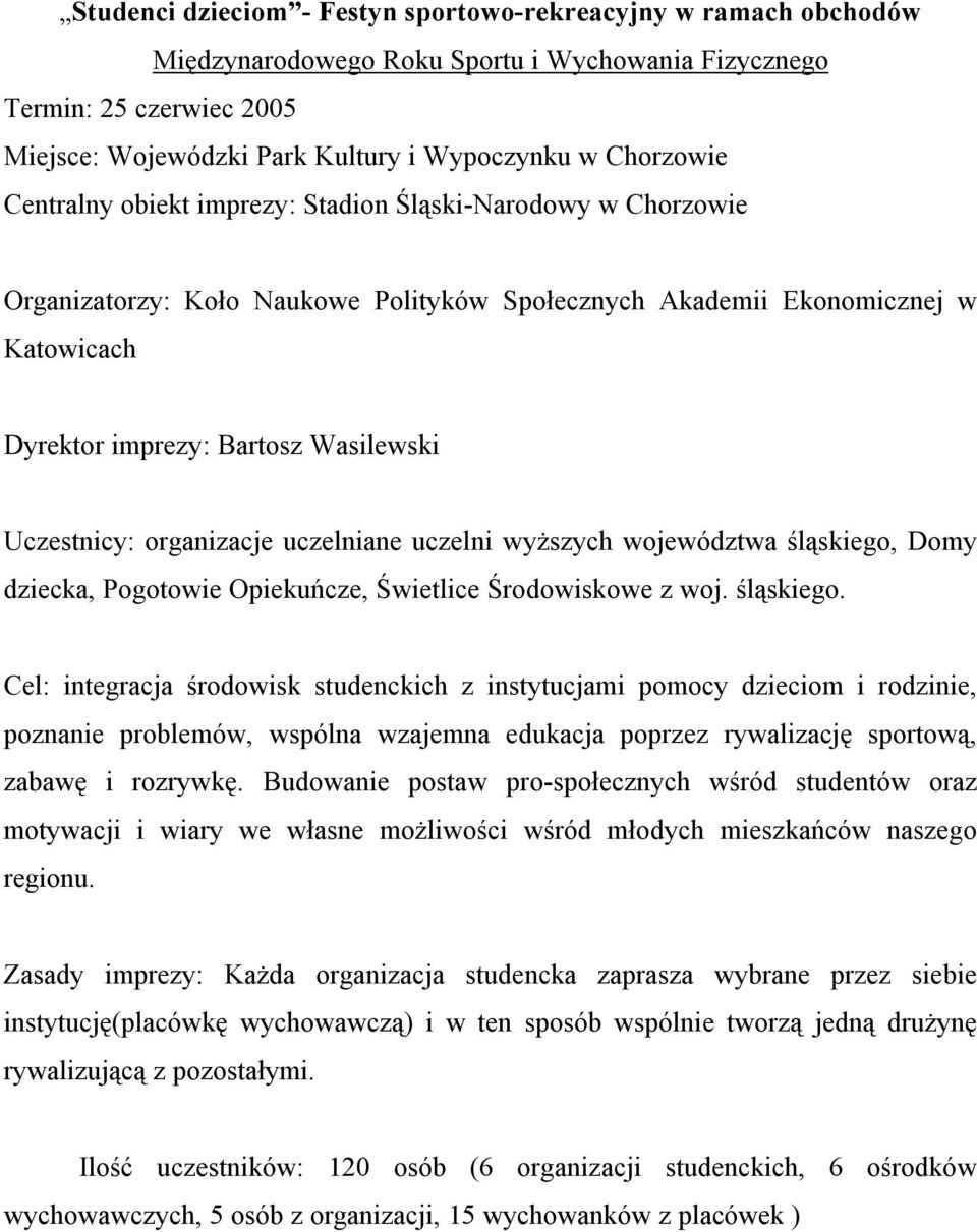 Uczestnicy: organizacje uczelniane uczelni wyższych województwa śląskiego,