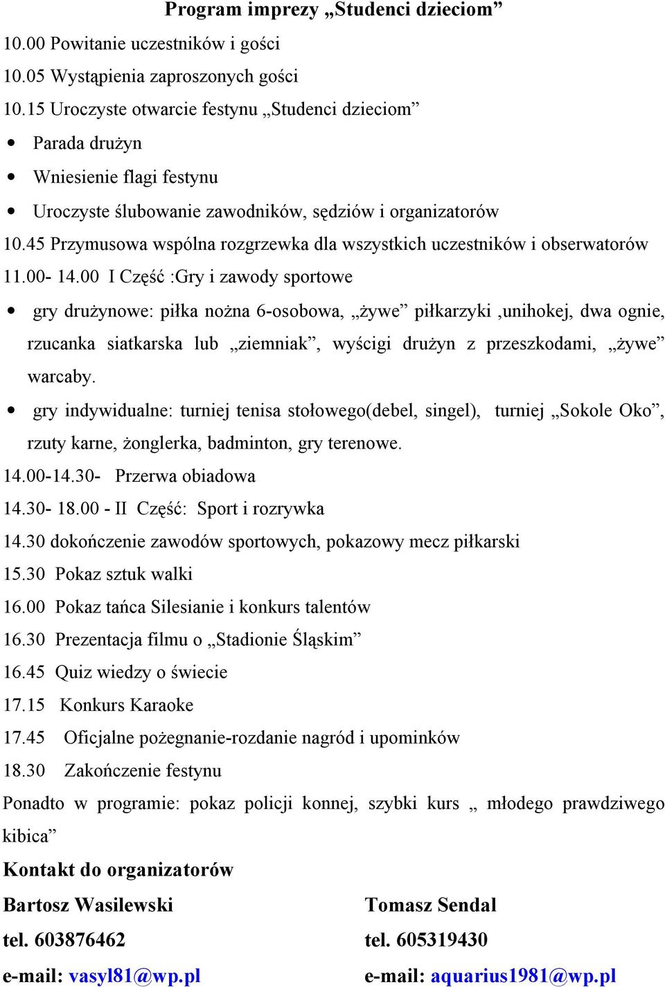 45 Przymusowa wspólna rozgrzewka dla wszystkich uczestników i obserwatorów 11.00-14.