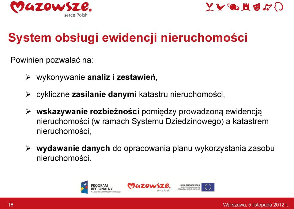 pomiędzy prowadzoną ewidencją nieruchomości (w ramach Systemu Dziedzinowego) a