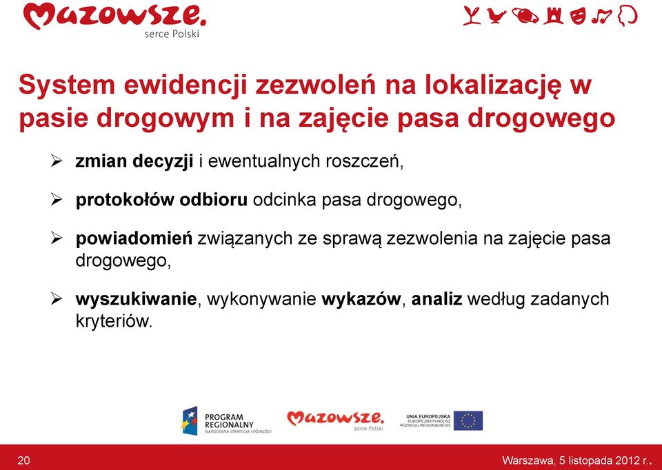 pasa drogowego, powiadomień związanych ze sprawą zezwolenia na zajęcie pasa