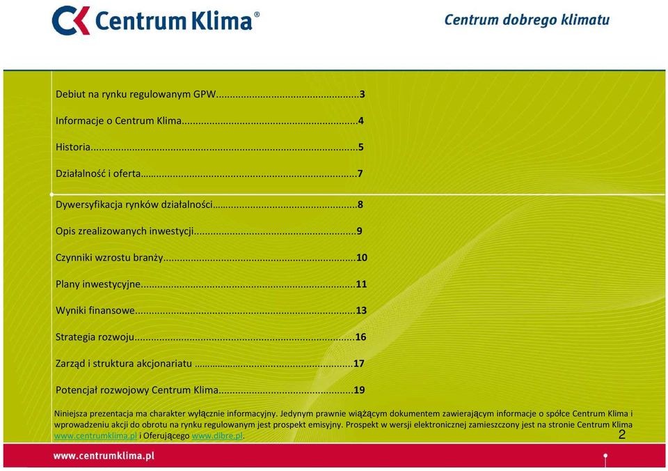 ..19 Niniejsza prezentacja ma charakter wyłącznie informacyjny.