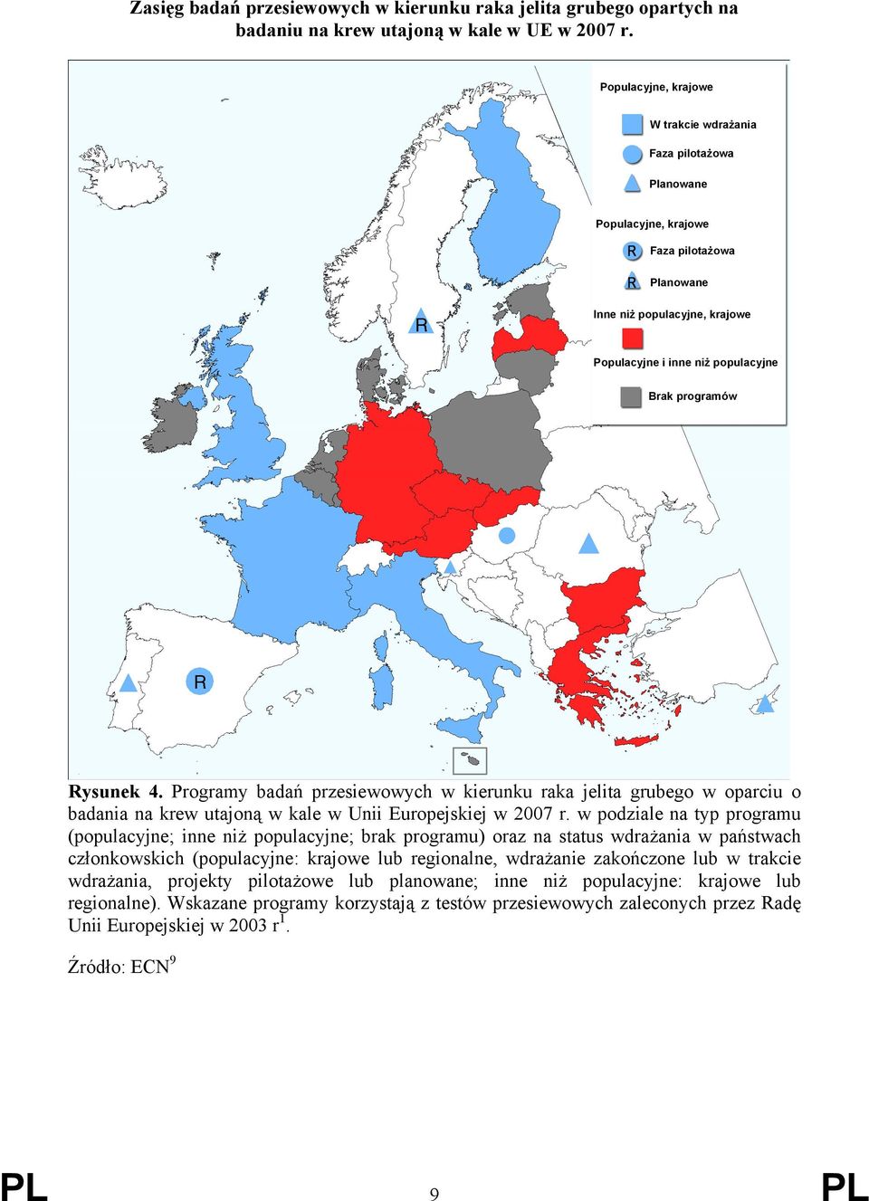 Rysunek 4. Programy badań przesiewowych w kierunku raka jelita grubego w oparciu o badania na krew utajoną w kale w Unii Europejskiej w 2007 r.