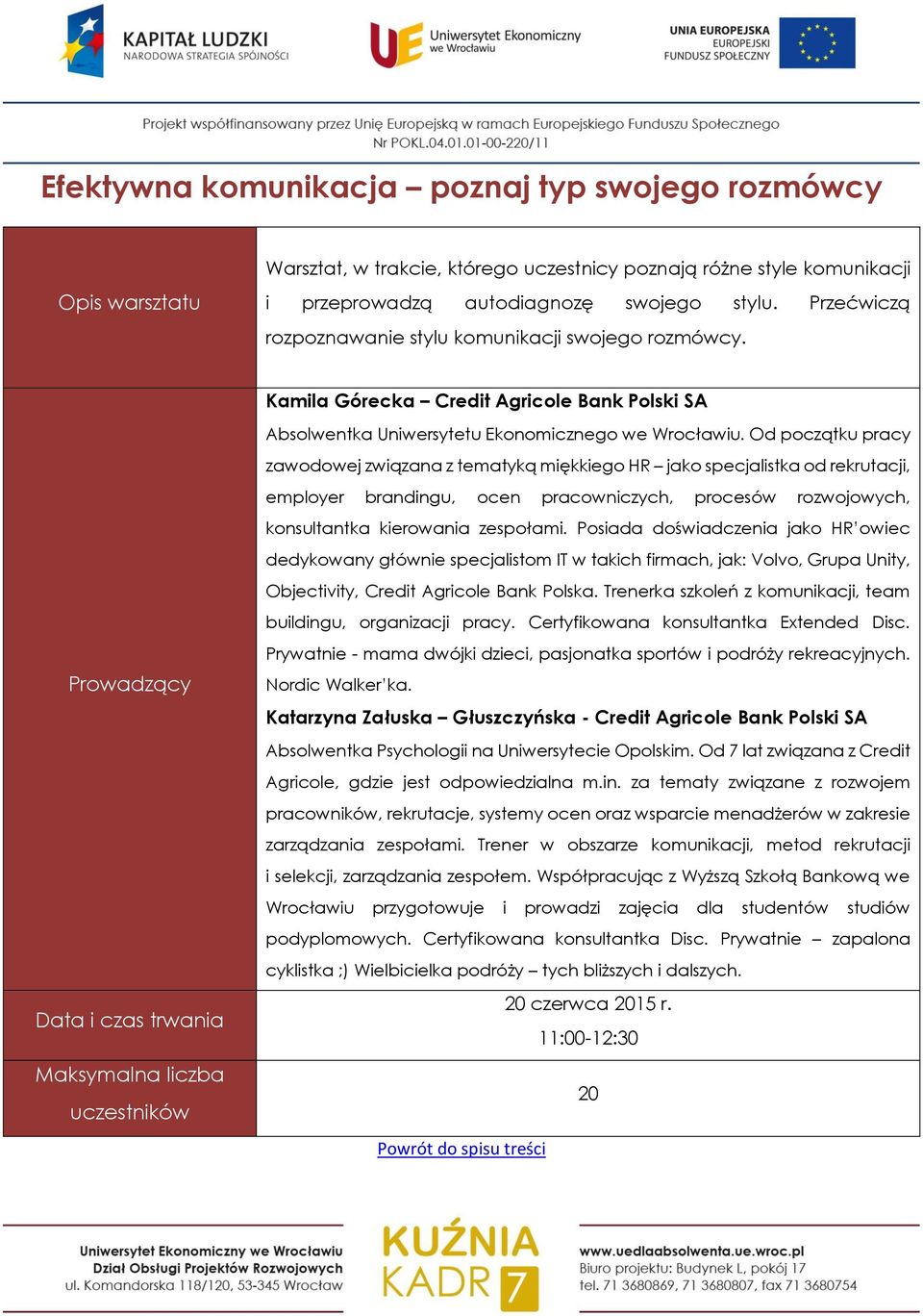 Od początku pracy zawodowej związana z tematyką miękkiego HR jako specjalistka od rekrutacji, employer brandingu, ocen pracowniczych, procesów rozwojowych, konsultantka kierowania zespołami.