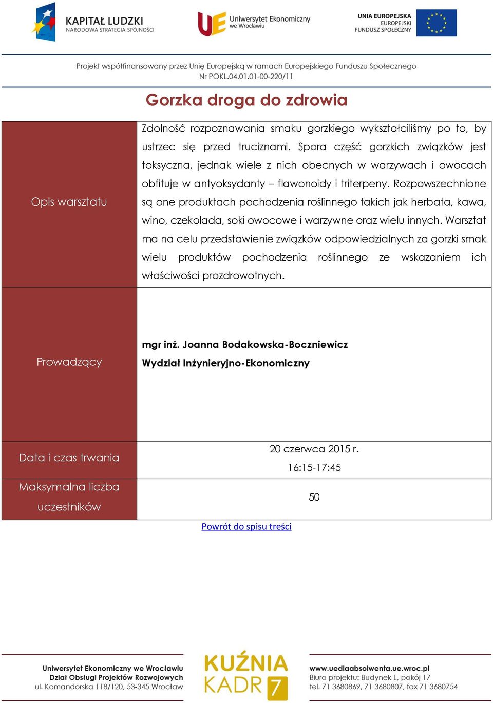 Rozpowszechnione są one produktach pochodzenia roślinnego takich jak herbata, kawa, wino, czekolada, soki owocowe i warzywne oraz wielu innych.