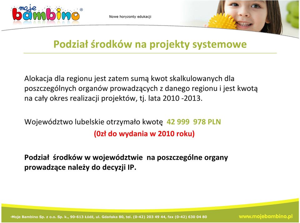 projektów, tj. lata 2010-2013.