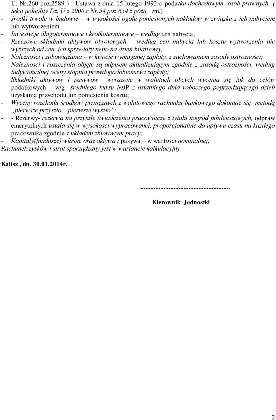 obrotowych według cen nabycia lub kosztu wytworzenia nie wyższych od cen ich sprzedaży netto na dzień bilansowy, Należności i zobowiązania w kwocie wymaganej zapłaty, z zachowaniem zasady