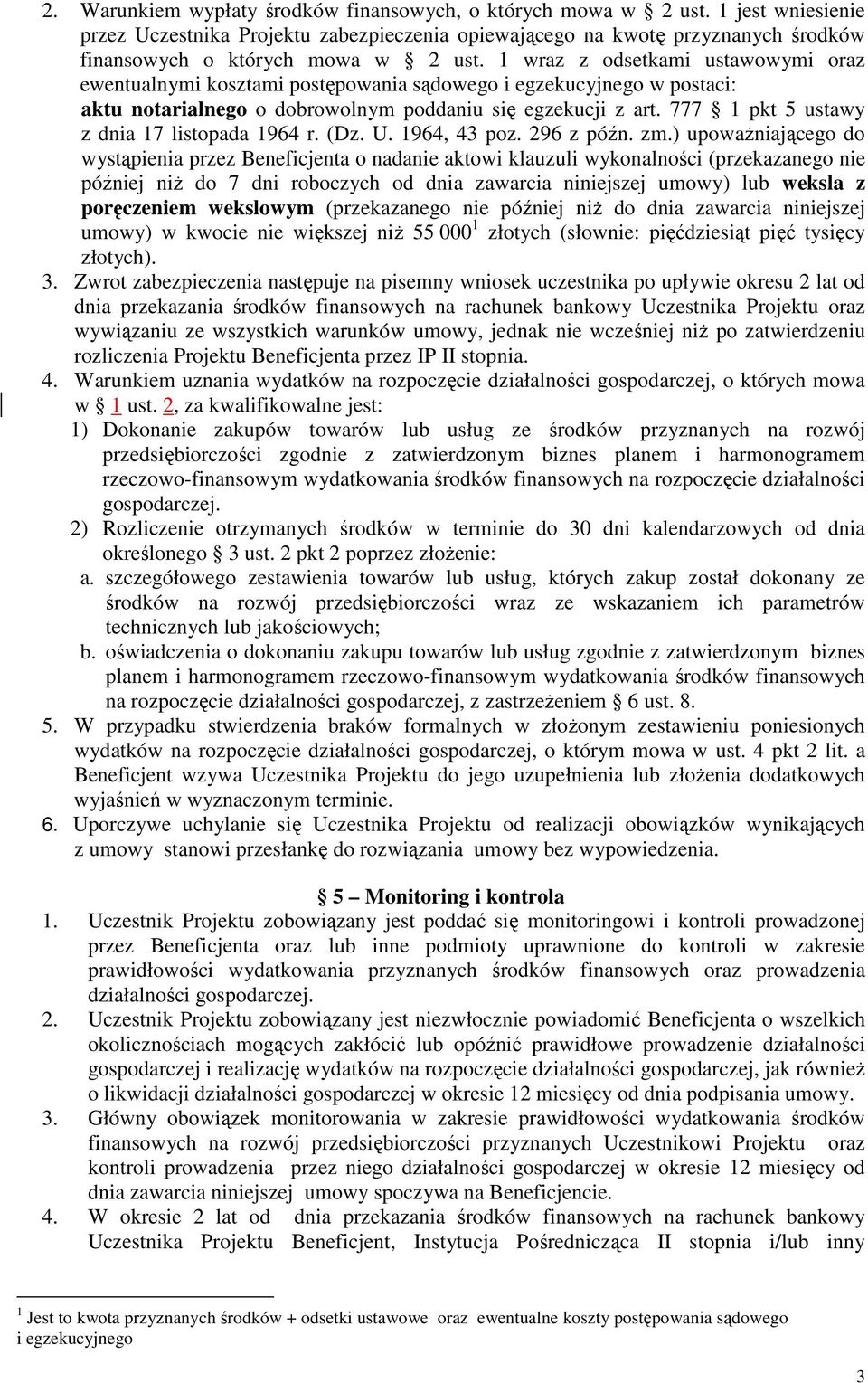 1 wraz z odsetkami ustawowymi oraz ewentualnymi kosztami postępowania sądowego i egzekucyjnego w postaci: aktu notarialnego o dobrowolnym poddaniu się egzekucji z art.