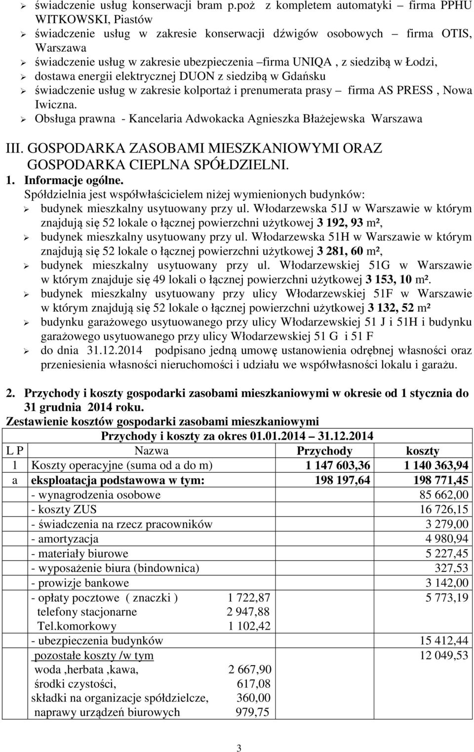 siedzibą w Łodzi, dostawa energii elektrycznej DUON z siedzibą w Gdańsku świadczenie usług w zakresie kolportaż i prenumerata prasy firma AS PRESS, Nowa Iwiczna.