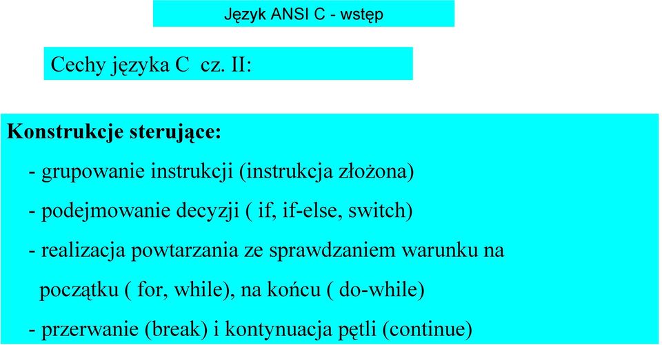 (instrukcja złożona) - podejmowanie decyzji ( if, if-else, switch) -