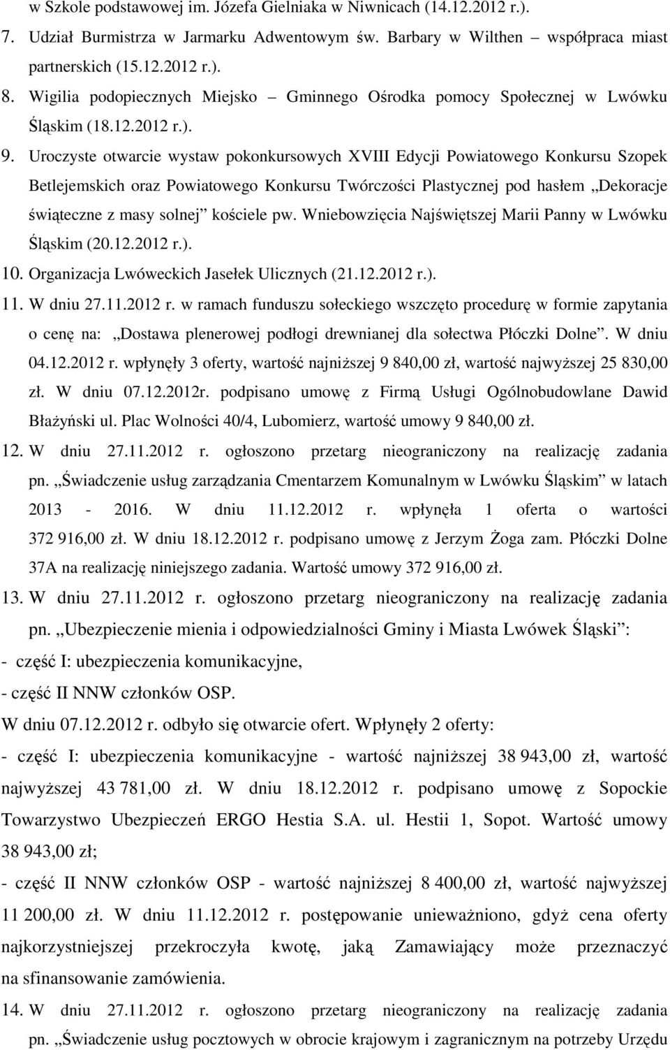 Uroczyste otwarcie wystaw pokonkursowych XVIII Edycji Powiatowego Konkursu Szopek Betlejemskich oraz Powiatowego Konkursu Twórczości Plastycznej pod hasłem Dekoracje świąteczne z masy solnej kościele