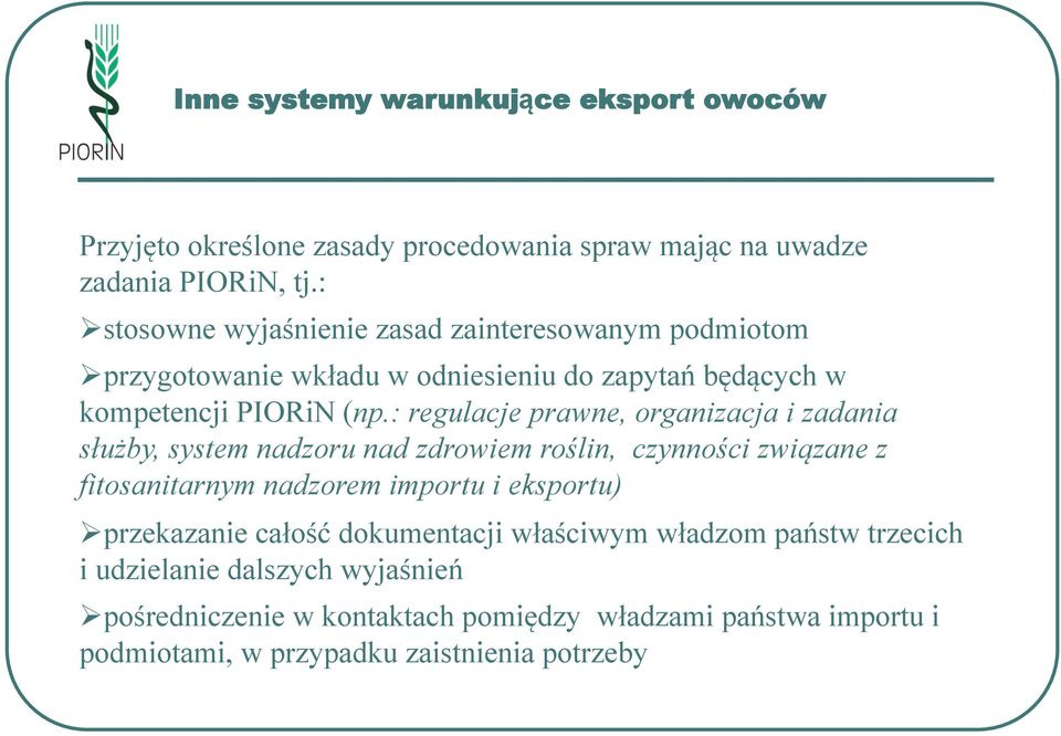 : regulacje prawne, organizacja i zadania służby, system nadzoru nad zdrowiem roślin, czynności związane z fitosanitarnym nadzorem importu i eksportu)