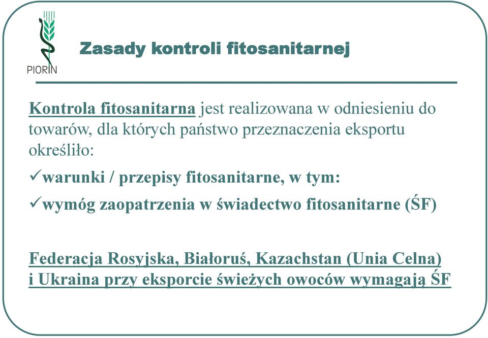 fitosanitarne, w tym: wymóg zaopatrzenia w świadectwo fitosanitarne (ŚF) Federacja