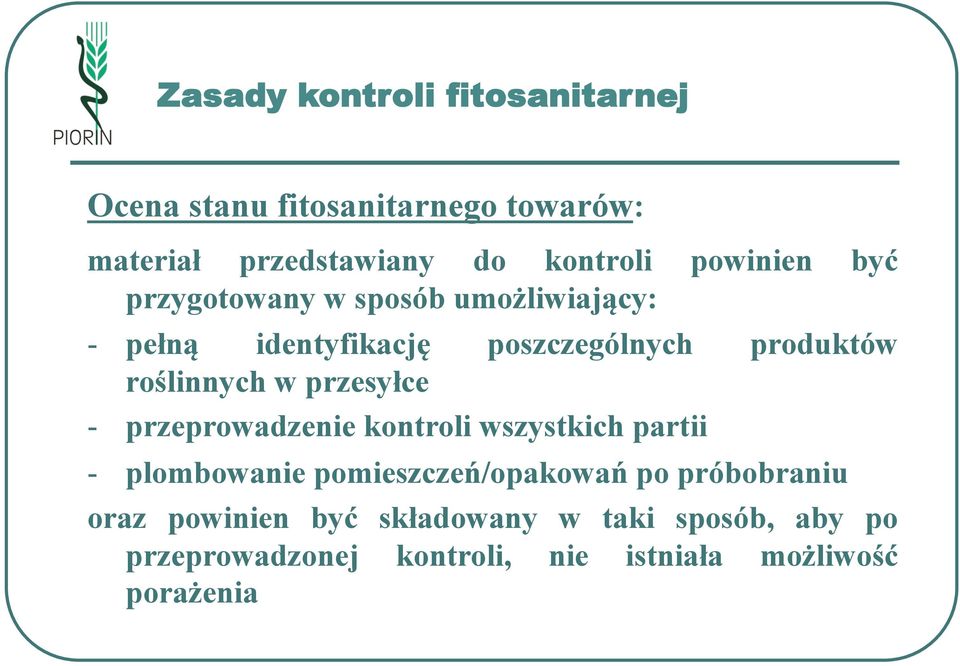 roślinnych w przesyłce - przeprowadzenie kontroli wszystkich partii - plombowanie pomieszczeń/opakowań po