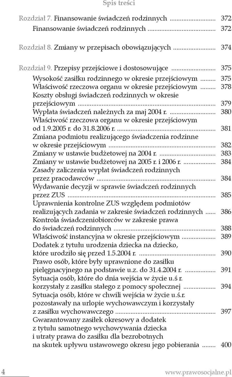 .. 379 Wypłata świadczeń należnych za maj 2004 r.... 380 Właściwość rzeczowa organu w okresie przejściowym od 1.9.2005 r. do 31.8.2006 r.