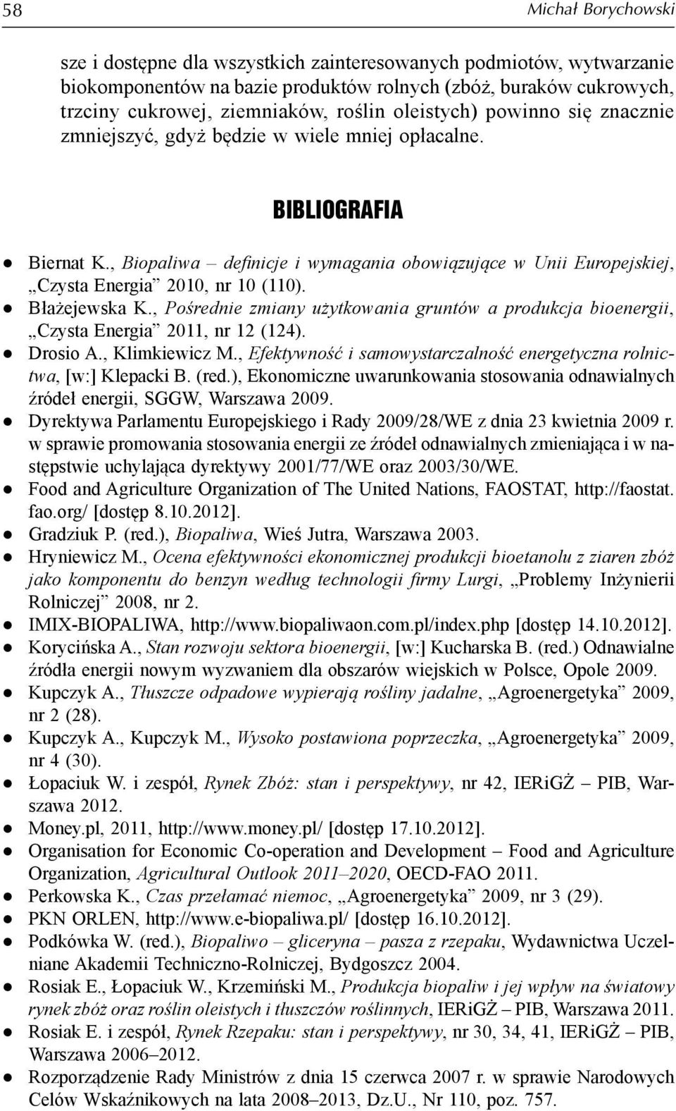 , Biopaliwa definicje i wymagania obowiązujące w Unii Europejskiej, Czysta Energia 2010, nr 10 (110). Błażejewska K.