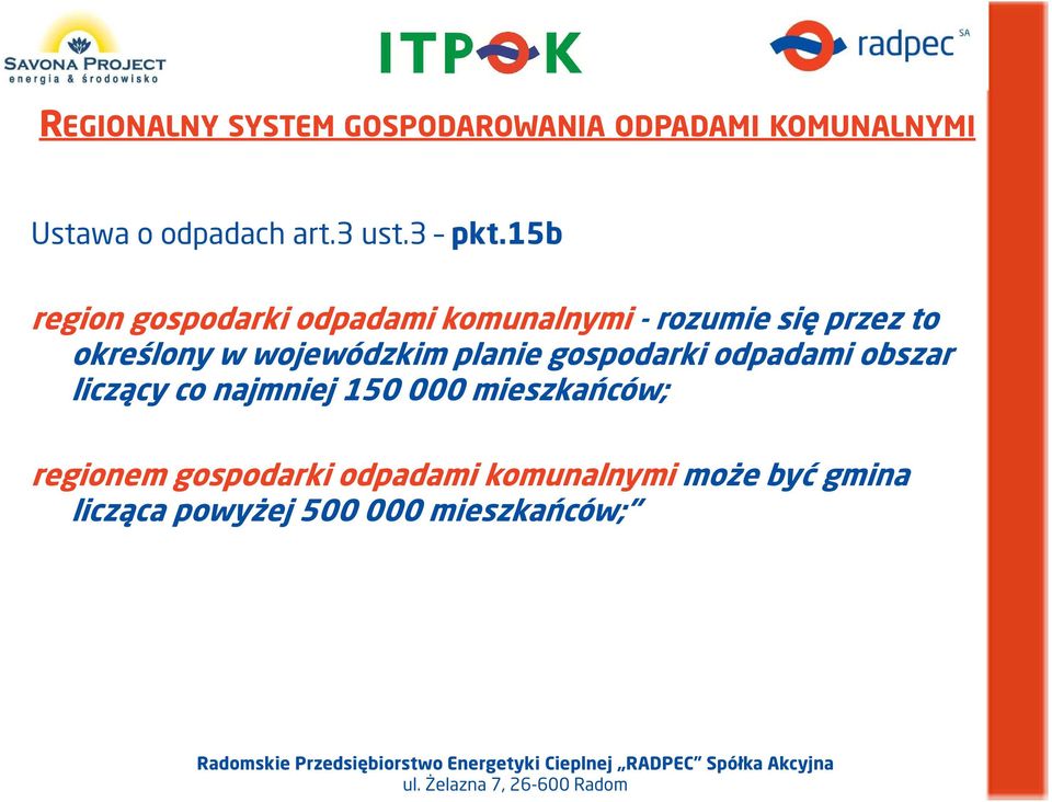 15b region gospodarki odpadami komunalnymi - rozumie się przez to określony w