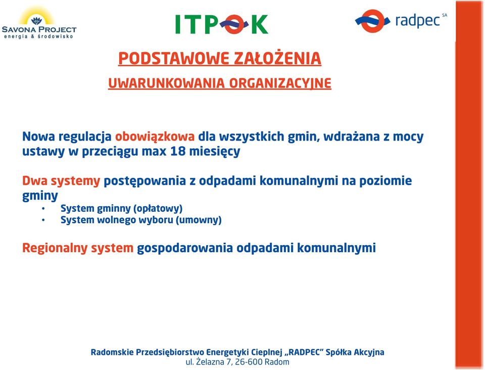 postępowania z odpadami komunalnymi na poziomie gminy System gminny (opłatowy)