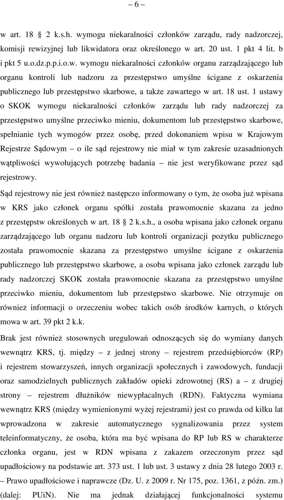 1 ustawy o SKOK wymogu niekaralności członków zarządu lub rady nadzorczej za przestępstwo umyślne przeciwko mieniu, dokumentom lub przestępstwo skarbowe, spełnianie tych wymogów przez osobę, przed