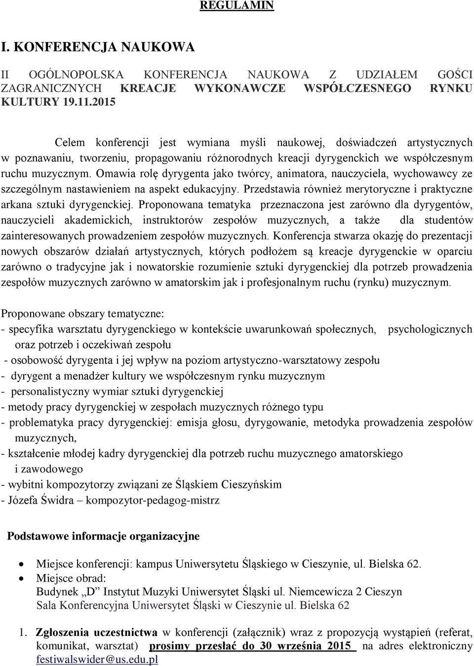 Omawia rolę dyrygenta jako twórcy, animatora, nauczyciela, wychowawcy ze szczególnym nastawieniem na aspekt edukacyjny. Przedstawia również merytoryczne i praktyczne arkana sztuki dyrygenckiej.