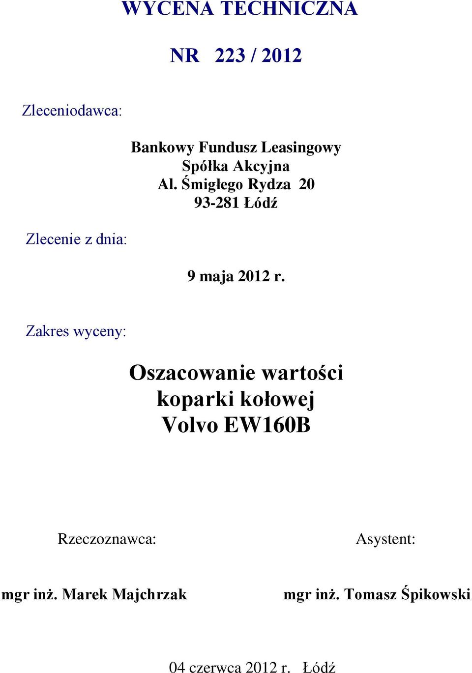 Śmigłego Rydza 20 93-281 Łódź 9 maja 2012 r.