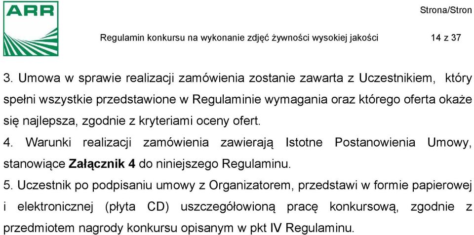 okaże się najlepsza, zgodnie z kryteriami oceny ofert. 4.