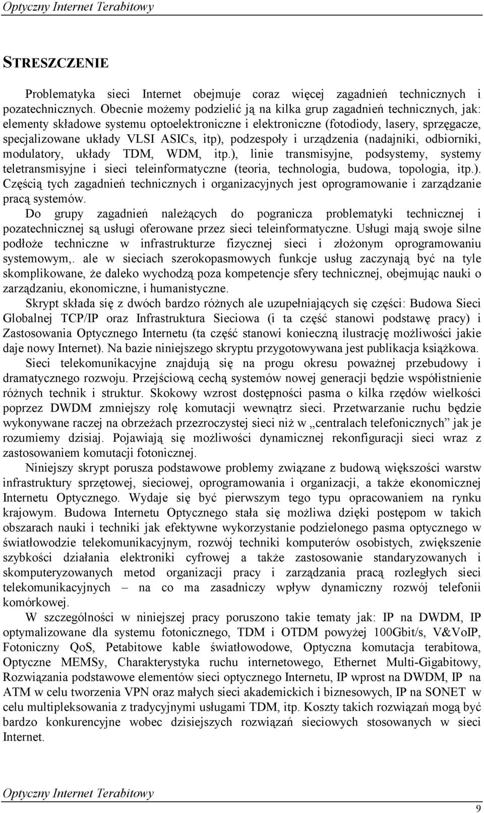 itp), podzespoły i urządzenia (nadajniki, odbiorniki, modulatory, układy TDM, WDM, itp.