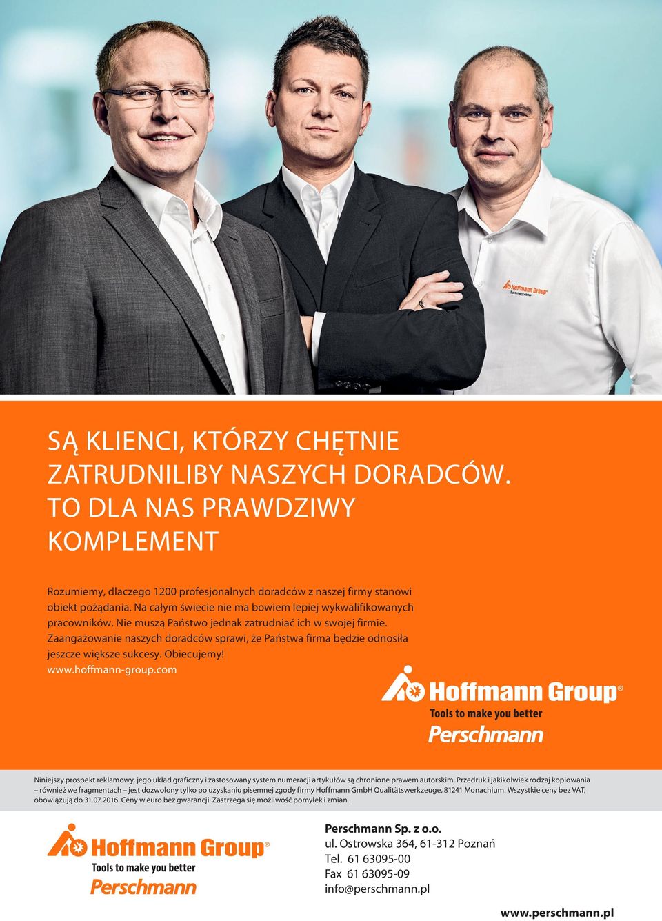 Zaangażowanie naszych doradców sprawi, że Państwa firma będzie odnosiła jeszcze większe sukcesy. Obiecujemy! www.hoffmann-group.