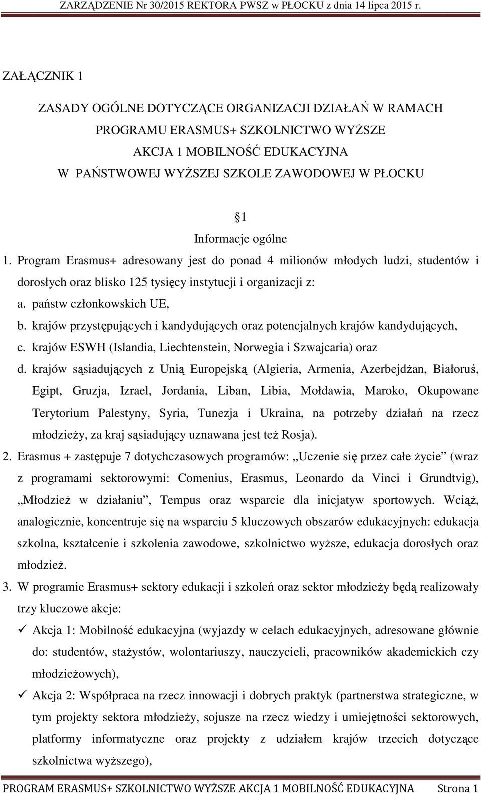 krajów przystępujących i kandydujących oraz potencjalnych krajów kandydujących, c. krajów ESWH (Islandia, Liechtenstein, Norwegia i Szwajcaria) oraz d.