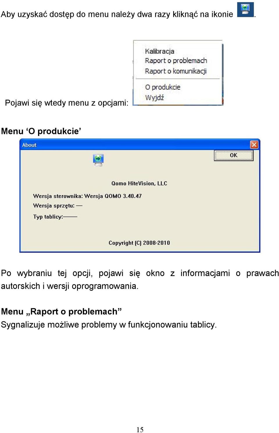 pojawi się okno z informacjami o prawach autorskich i wersji