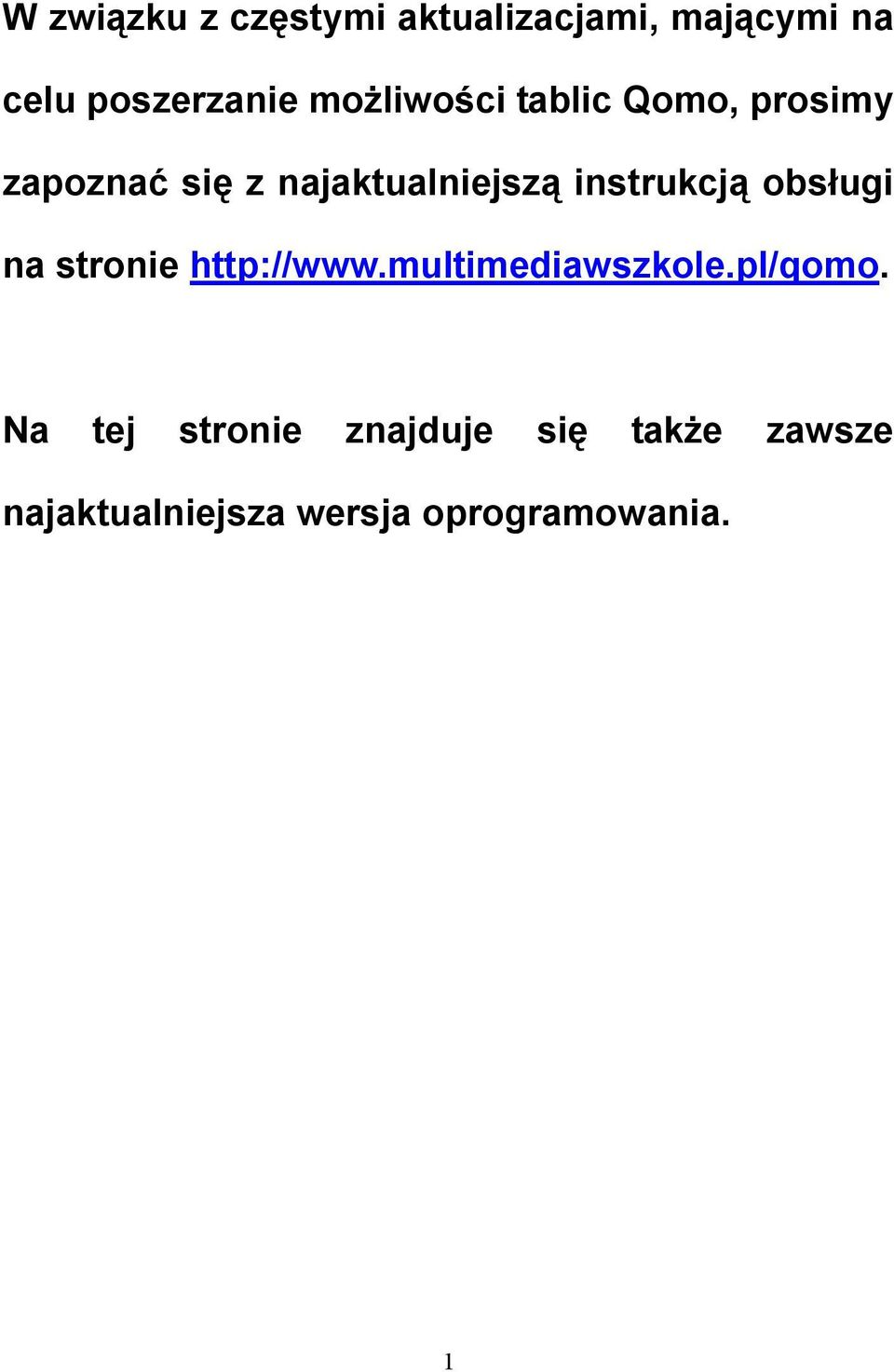 instrukcją obsługi na stronie http://www.multimediawszkole.pl/qomo.