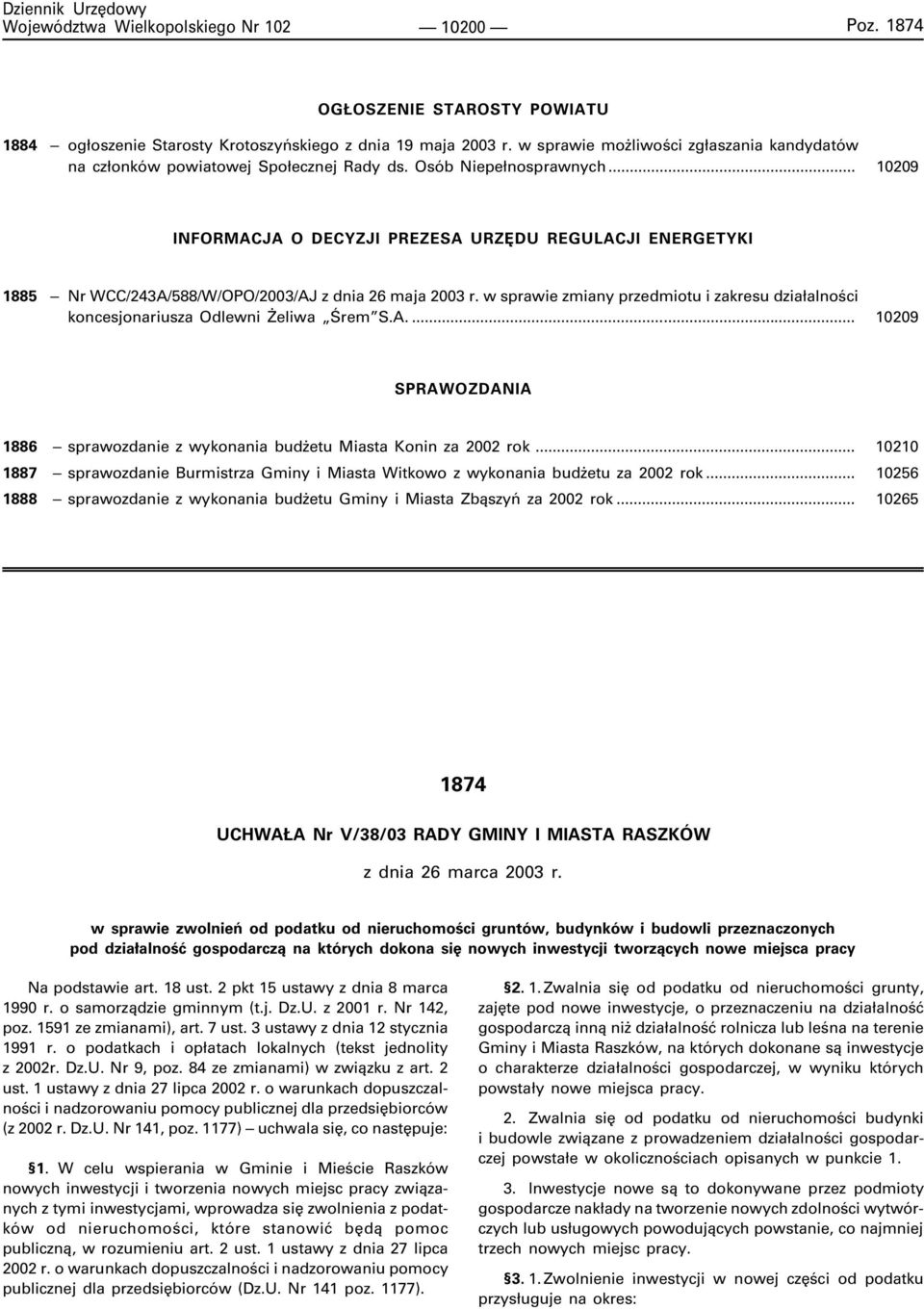 .. 10209 INFORMACJA O DECYZJI PREZESA URZÊDU REGULACJI ENERGETYKI 1885 Nr WCC/243A/588/W/OPO/2003/AJ z dnia 26 maja 2003 r.