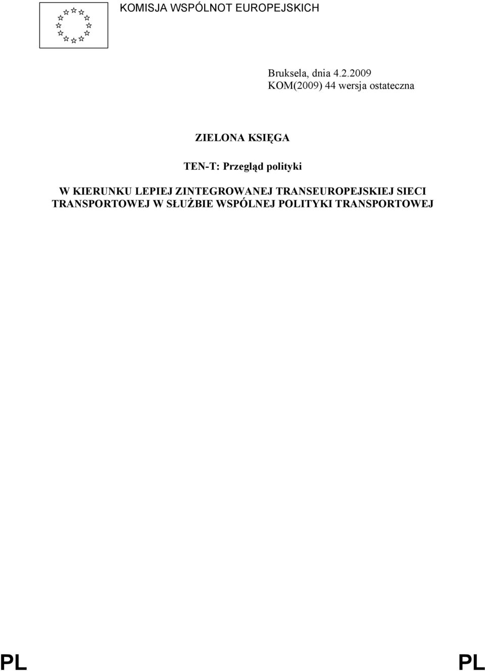 Przegląd polityki W KIERUNKU LEPIEJ ZINTEGROWANEJ