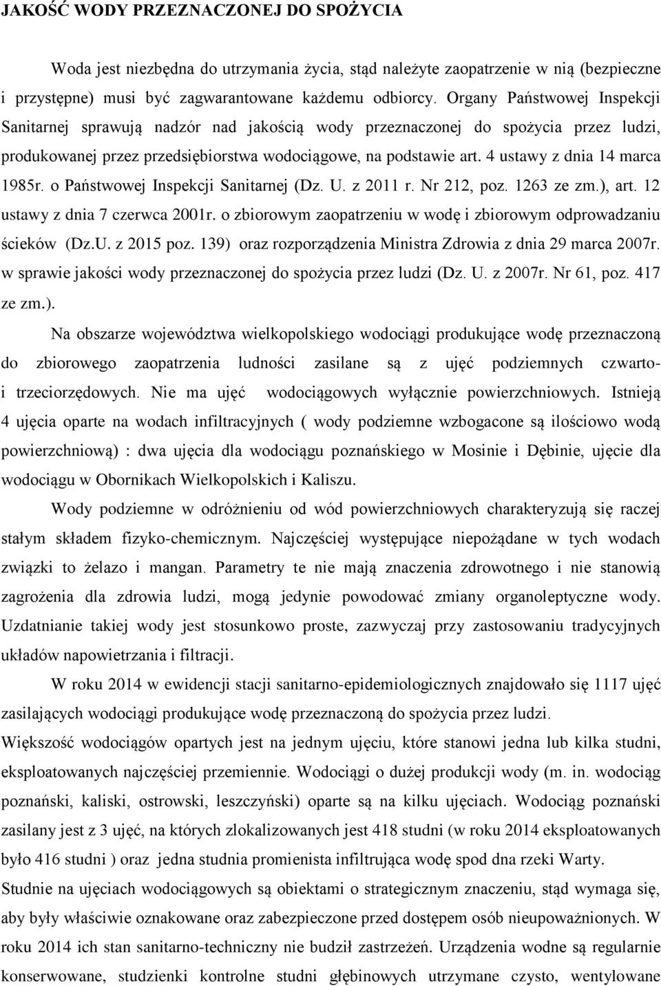 4 ustawy z dnia 14 marca 1985r. o Państwowej Inspekcji Sanitarnej (Dz. U. z 2011 r. Nr 212, poz. 1263 ze zm.), art. 12 ustawy z dnia 7 czerwca 2001r.