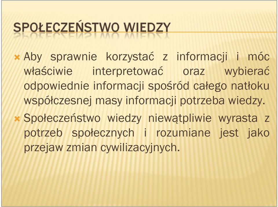 masy informacji potrzeba wiedzy.