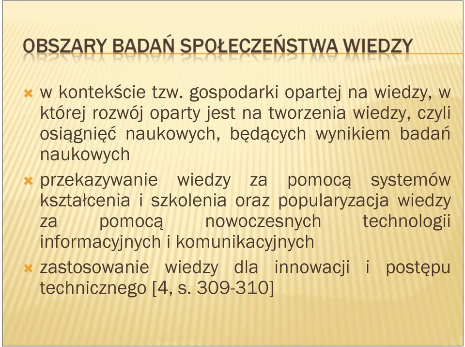 naukowych, będących wynikiem badań naukowych przekazywanie wiedzy za pomocą systemów kształcenia