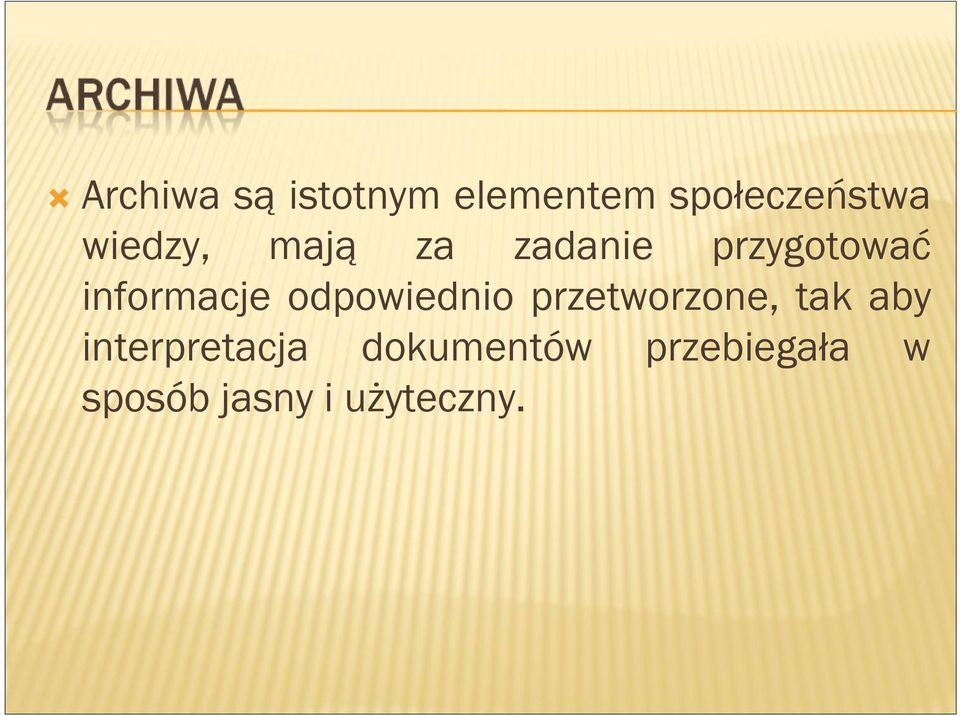 odpowiednio przetworzone, tak aby interpretacja