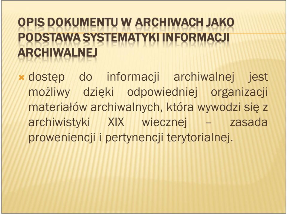 archiwalnych, która wywodzi się z archiwistyki