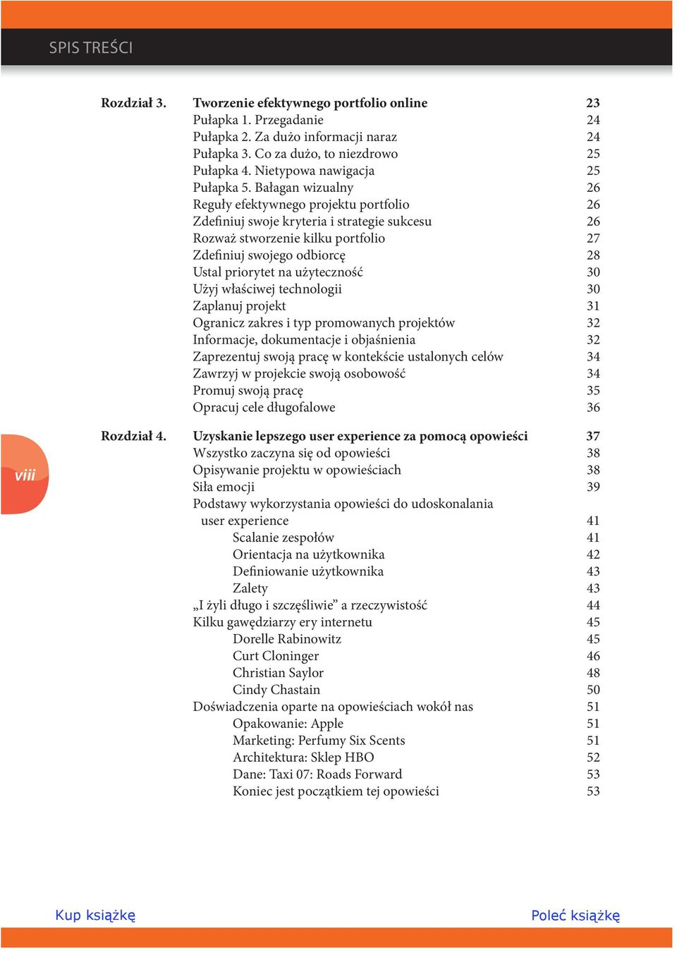 Bałagan wizualny 26 Reguły efektywnego projektu portfolio 26 Zdefiniuj swoje kryteria i strategie sukcesu 26 Rozważ stworzenie kilku portfolio 27 Zdefiniuj swojego odbiorcę 28 Ustal priorytet na