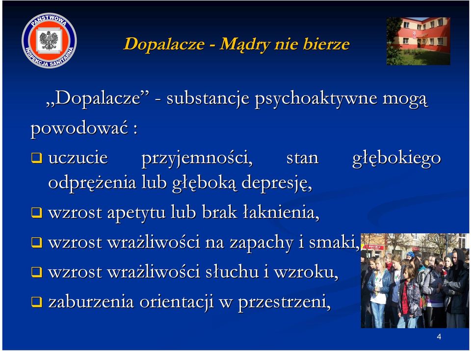 depresję, wzrost apetytu lub brak łaknienia, wzrost wrażliwo liwości na zapachy i