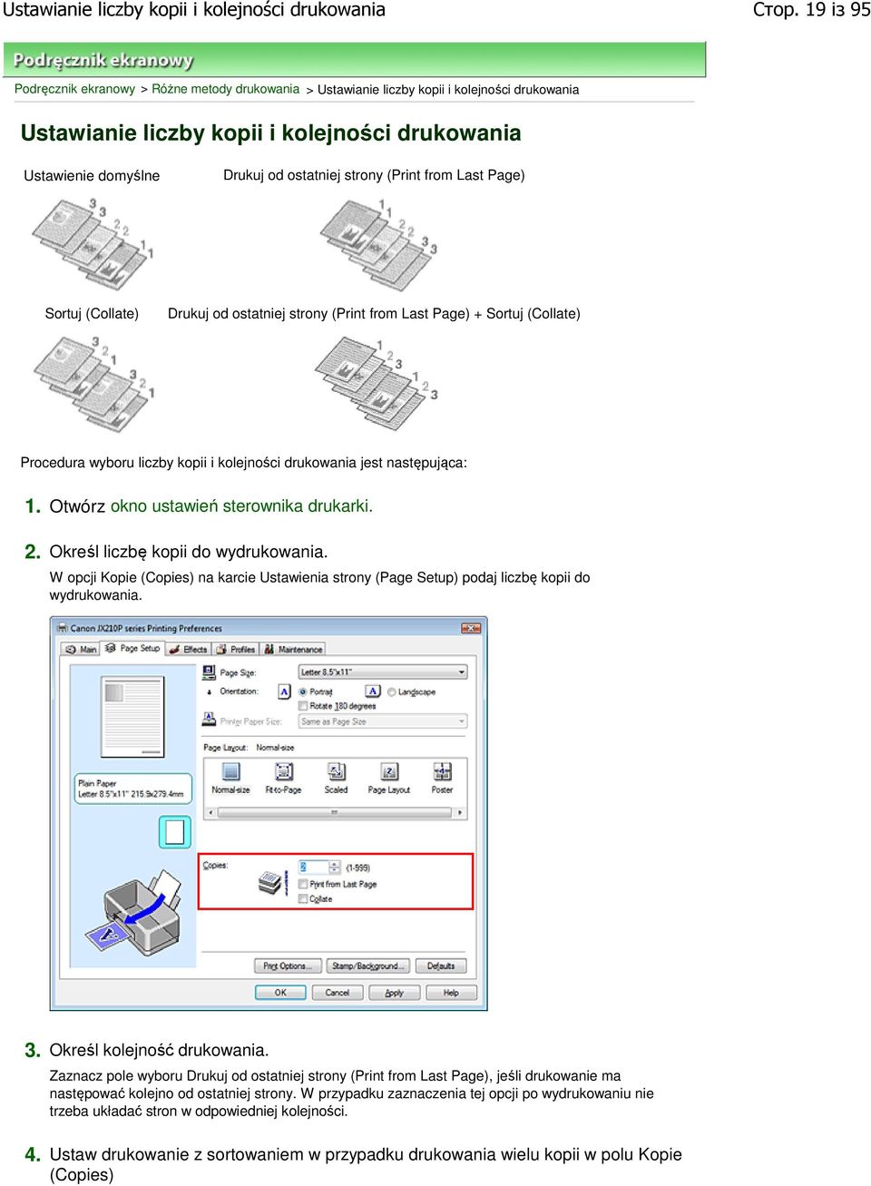 (Print from Last Page) Sortuj (Collate) Drukuj od ostatniej strony (Print from Last Page) + Sortuj (Collate) Procedura wyboru liczby kopii i kolejności drukowania jest następująca: 1.
