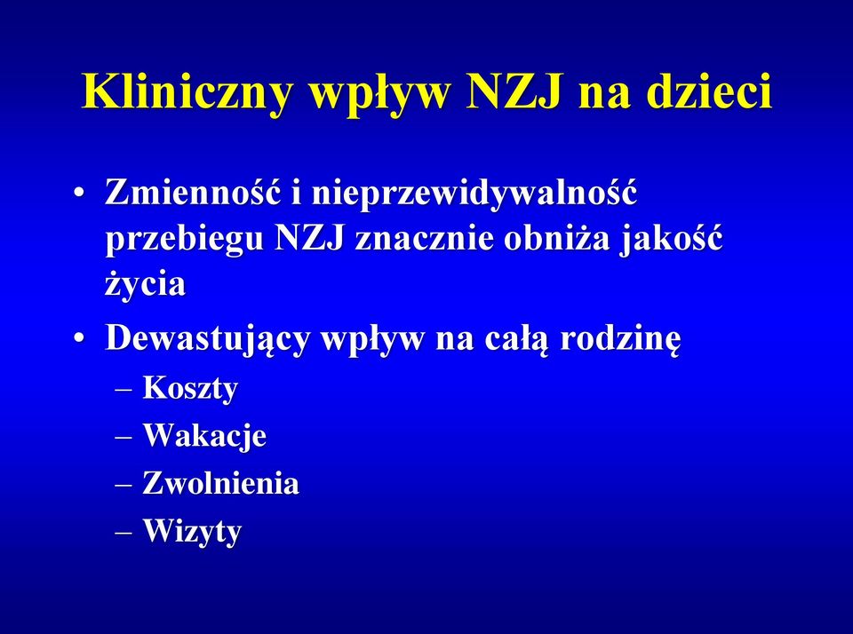 obniża jakość życia Dewastujący wpływ na