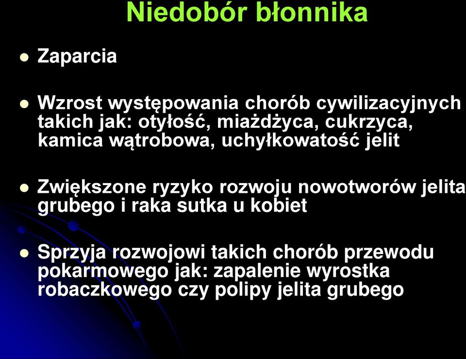 ryzyko rozwoju nowotworów jelita grubego i raka sutka u kobiet Sprzyja rozwojowi