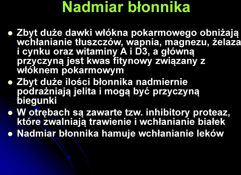 Zbyt duże ilości błonnika nadmiernie podrażniają jelita i mogą być przyczyną biegunki W otrębach są