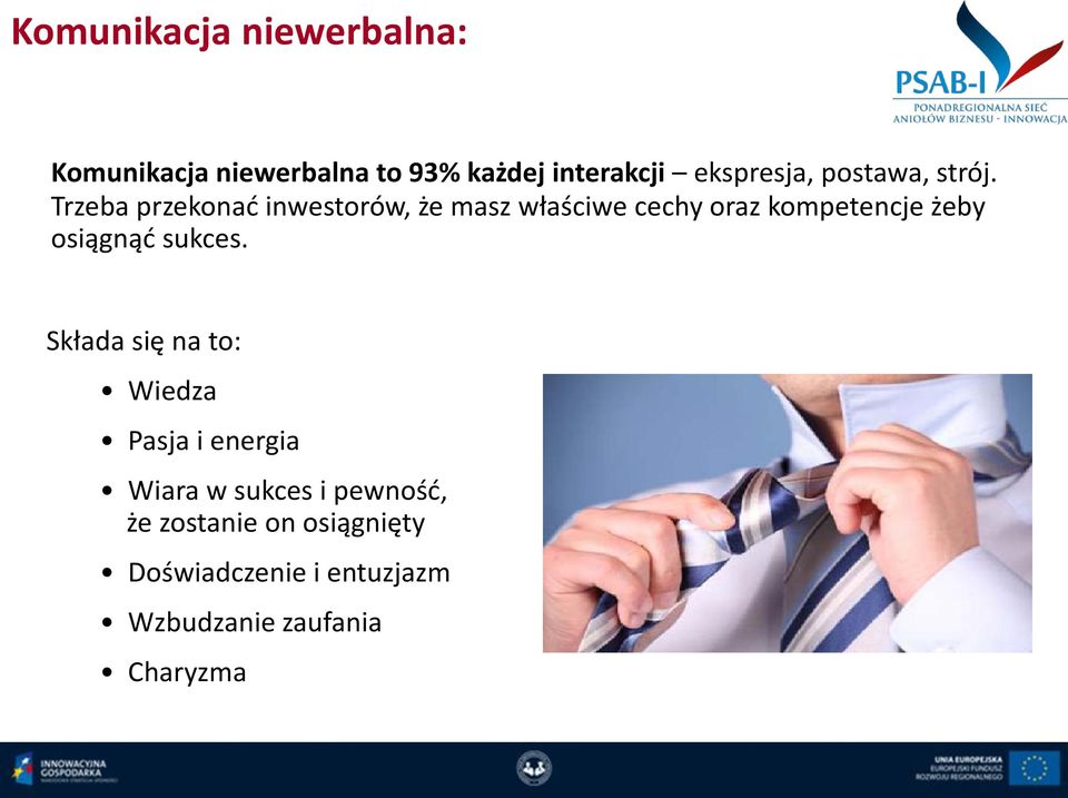 Trzeba przekonać inwestorów, że masz właściwe cechy oraz kompetencje żeby osiągnąć