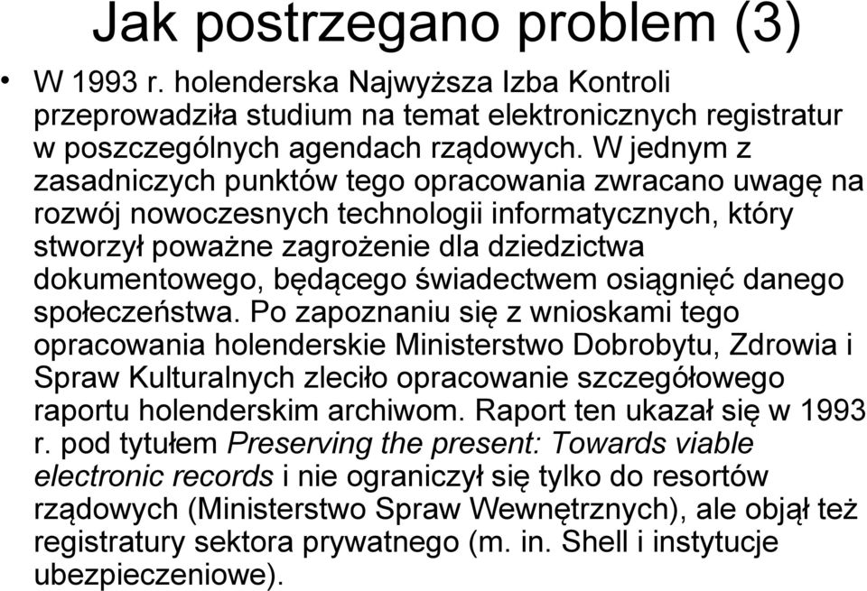 świadectwem osiągnięć danego społeczeństwa.